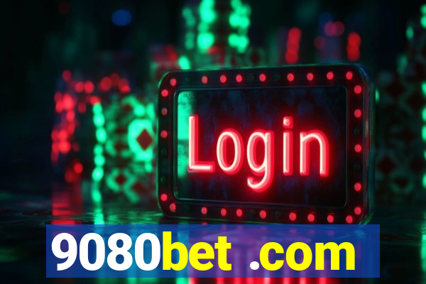 9080bet .com